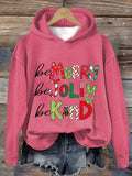 Women's Be Merry Be Jolly Be Kind Christmas Print Casual Hoodie