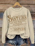 Sisters There Were Never Such Devoted Print Casual  Sweatshirt