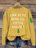 Christmas Tree Look At Me Being All Festive Funny Print Casual  Sweatshirt